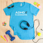 ADHD is Awesome Tee